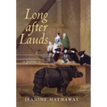 Long after Lauds: Poems