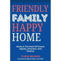 Friendly Family, Happy Home