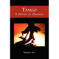 Tango: A History of Obsession