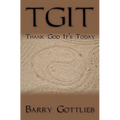 Tgit: Thank God It's Today