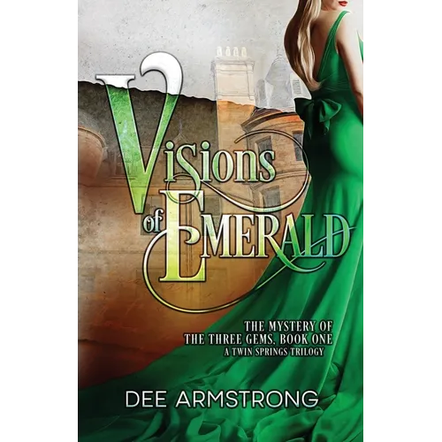 Visions of Emerald: The Mystery of the Three Gems, Book One