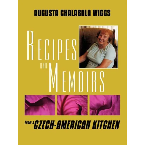 Recipes and Memoirs from a Czech-American Kitchen