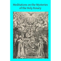 Meditations on the Mysteries of the Holy Rosary