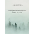 Money Mindset Workbook: Meant for More