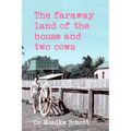 The faraway land of the house and two cows