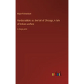 Hardscrabble: or, the fall of Chicago; A tale of Indian warfare: in large print