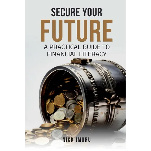 Secure Your Future: A Practical Guide to Financial Literacy