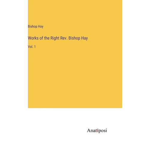 Works of the Right Rev. Bishop Hay: Vol. 1