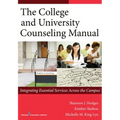 The College and University Counseling Manual: Integrating Essential Services Across the Campus
