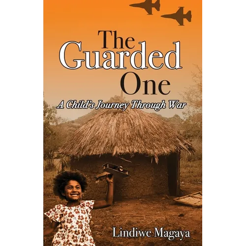 The Guarded One: A Child's Journey Through War