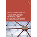 The Corruption of Co-Design: Political and Social Conflicts in Participatory Design Thinking