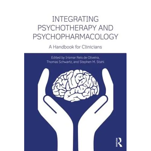 Integrating Psychotherapy and Psychopharmacology: A Handbook for Clinicians