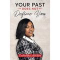 Your Past Does Not Define You