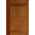 Elena's Famous Mexican And Spanish Recipes