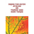 Diagnose, Treat, and Cure All Dis-ease with Traditional Indian Holistic Therapies