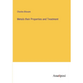 Metals their Properties and Treatment