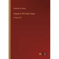 Voyage of The Paper Canoe: in large print