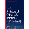 A History of China-U.S. Relations (1911-1949)