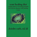 Your Healing Diet: A Quick Guide to Reversing Psoriasis and Chronic Diseases with Healing Foods