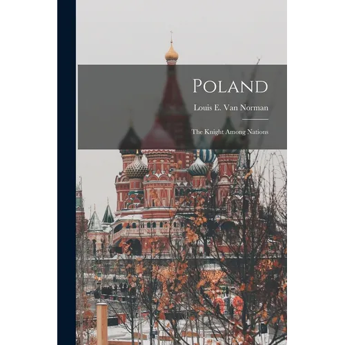 Poland: The Knight Among Nations