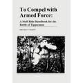 To Compel with Armed Force: A Staff Ride Handbook for the Battle of Tippecanoe