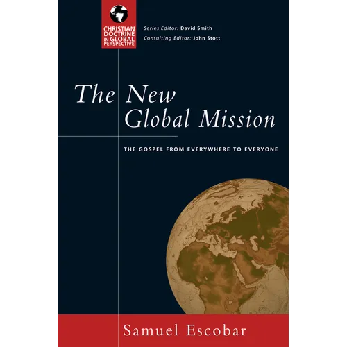 The New Global Mission: The Gospel from Everywhere to Everyone