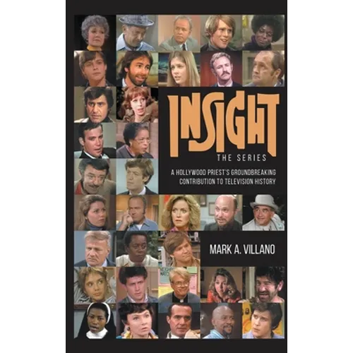 Insight, the Series - A Hollywood Priest's Groundbreaking Contribution to Television History (hardback)