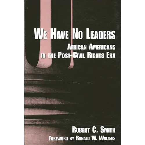 We Have No Leaders: African Americans in the Post-Civil Rights Era