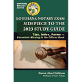 Louisiana Notary Exam Sidepiece to the 2023 Study Guide: Tips, Index, Forms-Essentials Missing in the Official Book