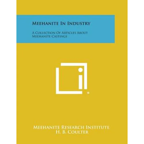 Meehanite in Industry: A Collection of Articles about Meehanite Castings