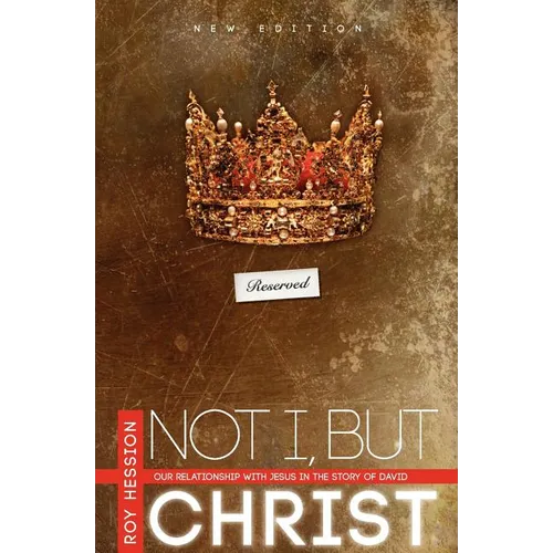 Not I, But Christ: Our Relationship with Jesus in the Story of David