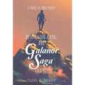 Beyond Good & Evil: the Galanor Saga Volume I: A Novel in Three Parts