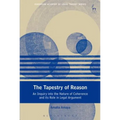The Tapestry of Reason: An Inquiry Into the Nature of Coherence and Its Role in Legal Argument