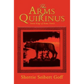 The Arms of Quirinus: Seven Kings of Rome Novels