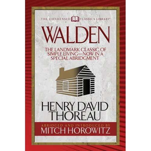 Walden (Condensed Classics): The Landmark Classic of Simple Living--Now in a Special Abridgment