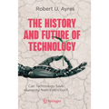 The History and Future of Technology: Can Technology Save Humanity from Extinction?