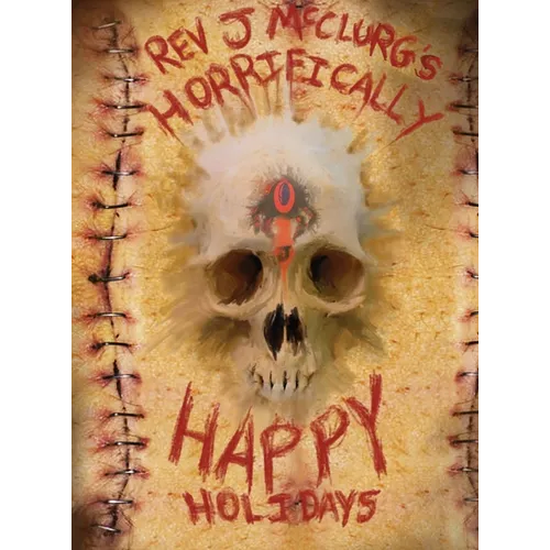 REV J McCLURG'S HORRIFICALLY HAPPY HOLIDAYS