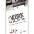 The Work Revolution: Freedom and Excellence for All