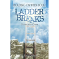 Holding On When Your Ladder Breaks: Coping With Crisis