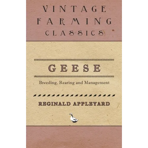 Geese - Breeding, Rearing and Management