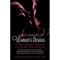 Fifty Shades of Women's Desires: The Allure of Twilight, Fifty Shades, and Other Pop-Culture Phenomena..This guide will answer the classic question "I