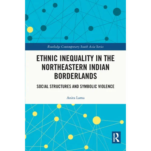 Ethnic Inequality in the Northeastern Indian Borderlands: Social Structures and Symbolic Violence