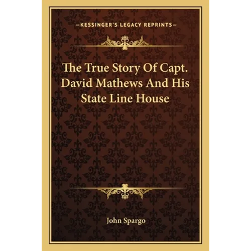 The True Story Of Capt. David Mathews And His State Line House