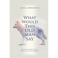 What Would This Old Man Say
