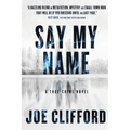 Say My Name: A True-Crime Novel