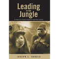 Leading in the Jungle: A Fable of a Chimp's Quest to Lead Like a Gorilla
