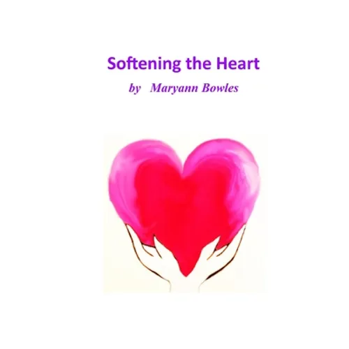 Softening the Heart