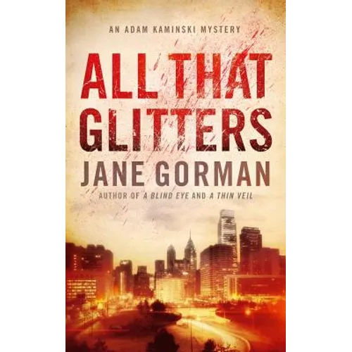 All That Glitters: Book 3 in the Adam Kaminski Mystery Series