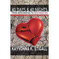 40 Days and 40 Nights: From Brokenness to Restoration