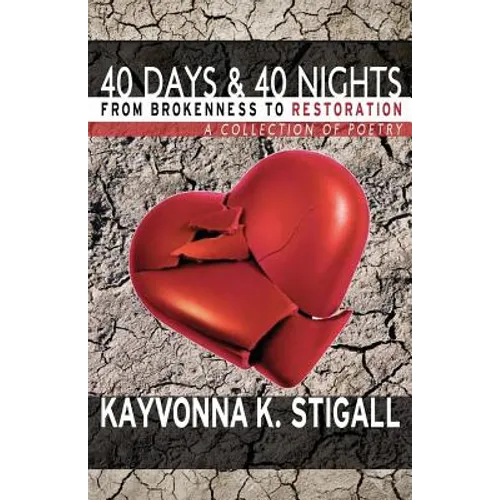 40 Days and 40 Nights: From Brokenness to Restoration